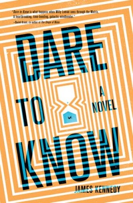 Dare to Know: A Novel - Paperback By Kennedy, James - VERY GOOD