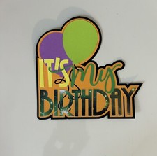 It s My Birthday Scrapbook Title Handmade Paper Pieced Card Accessory Die Cut