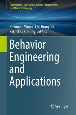 Behavior Engineering and Applications Raymond Wong