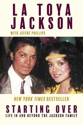 Starting Over: Life in and Beyond the Jackson Family by La Toya Jackson Paperbac