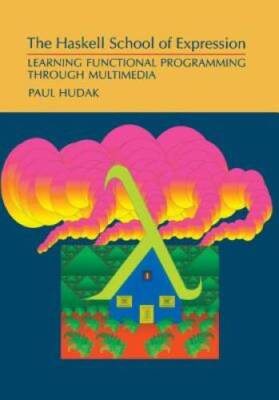 The Haskell School of Expression: Learning Functional Programming through - GOOD