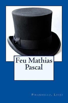 Feu Mathias Pascal by Pirandello Luigi (2017, Trade Paperback) for sale ...