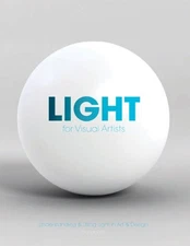 LIGHT FOR VISUAL ARTISTS: UNDERSTANDING & USING LIGHT IN By Richard Yot **Mint**