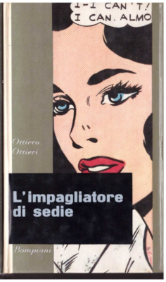OTTIERI OTTIERO L'IMPAGLIATORE DI SEDIE BOMPIANI 1964