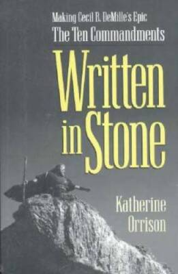 Written in Stone: Making Cecil B DeMilles Epic The Ten Commandments - GOOD