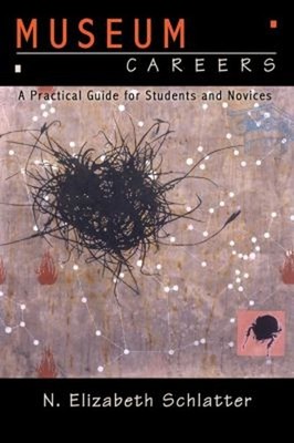 Museum Careers : A Practical Guide for Students and Novices Paper