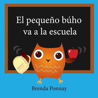 Brenda Ponnay | El PequeñO BúHo Va A La Escuela | Taschenbuch | Spanisch (2018)