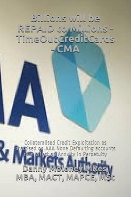 Billions will be REPAID to Millions - TimeOutCreditCards - CMA: Collateralised C