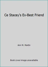 Ce Stacey's Ex-Best Friend by Ann M. Martin