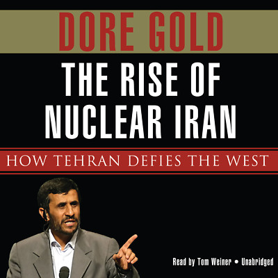 The Rise of Nuclear Iran by Dore Gold 2009 Unabridged CD 9781433291982