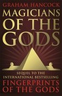 Magicians of the Gods: The Forgotten Wisdom of ... by Hancock, Graham 1444779672