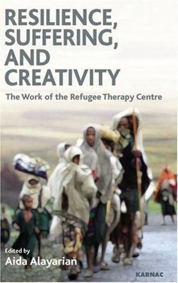 Resilience, Suffering and Creativity: The Work of the Refugee Therapy Centre, Al