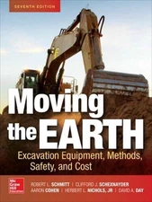 Moving the Earth: Excavation Equipment, Methods, Safety, and Cost, Seventh Editi