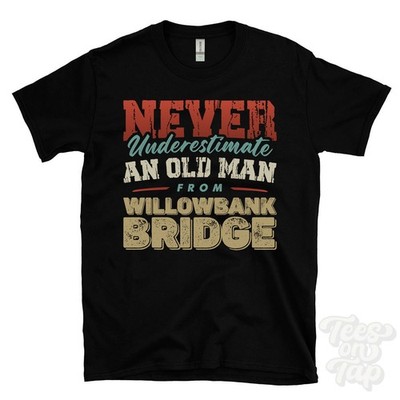 NIEMALS UNTERSCHÄTZEN SIE EINEN ALTEN MANN VON WILLOWBANK BRIDGE T-SHIRT Weihnachtsgeschenk Eastoft