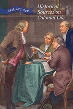 Historical Sources on Colonial Life (America's Story) By Chet'la