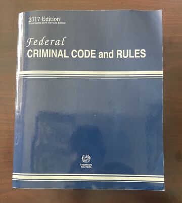 Federal Criminal Code and Rules, 2017 Edition