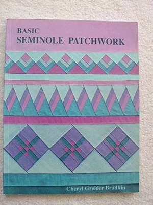 Basic Seminole Patchwork - Paperback, by Cheryl Greider Bradkin - Very Good