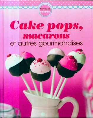 Cake Pops, Macarons und andere Feinschmecker... - Naumann, GÖbel - V310878