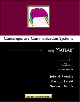 CONTEMPORARY COMMUNICATION SYSTEMS USING MATLAB By John G. Proakis & Masoud