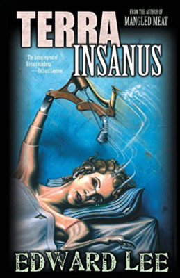 Terra Insanus -  NEW Edward Lee 2015
