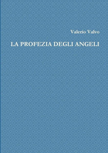 Valerio Valvo | La Profezia Degli Angeli | Taschenbuch | Italienisch (2011)-image