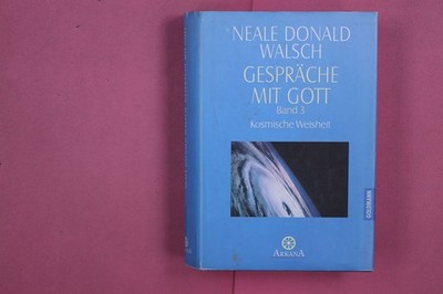 274252 Neale Donald Walsch GESPRÄCHE MIT GOTT Arkana Goldmann Kosmische Weisheit
