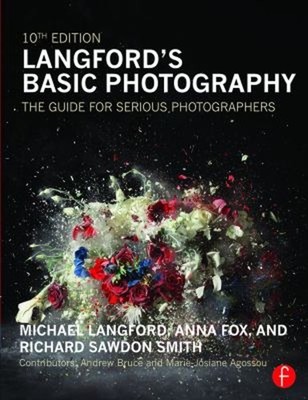 Langford's Basic Photography : The Guide for Serious Photographer