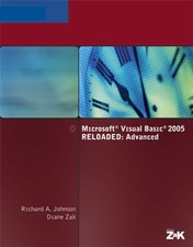 Microsoft Visual Basic 2005: RELOADED, Advanced - Johnson, Richard Zak, Dian...
