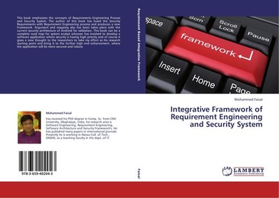 Integrative Framework of Requirement Engineering and Security System Mohammed Fa