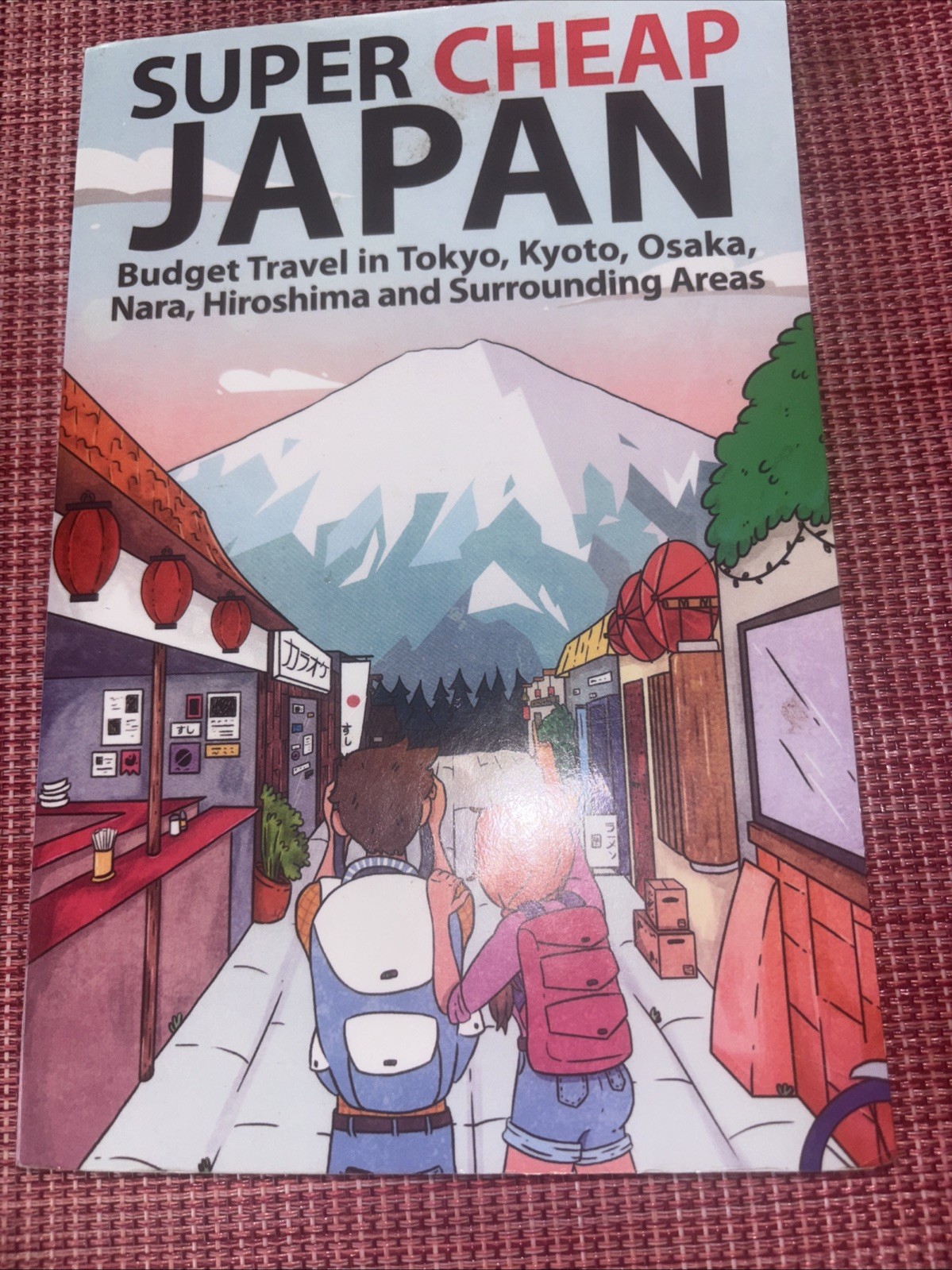 Super Cheap Japan: Budget Travel in Tokyo, Kyoto, Osaka, N... by Baxter, Matthew