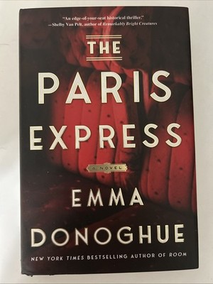 Paris Express : A Novel by Emma Donoghue (2025, Hardcover)