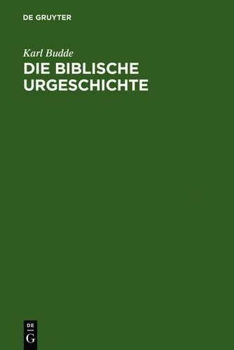 Karl Budde Die Biblische Urgeschichte (Hardback)