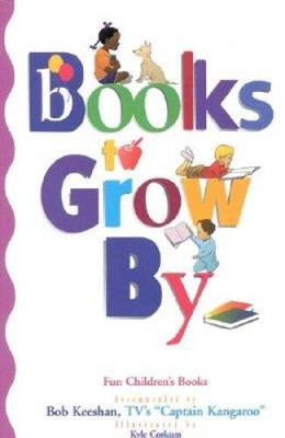 Books to Grow By: Fun Children's Books Recommended by Bob Keeshan - GOOD