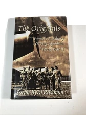 The Originals The Women's Auxiliary Ferrying Squadron of World War II -S Rickman