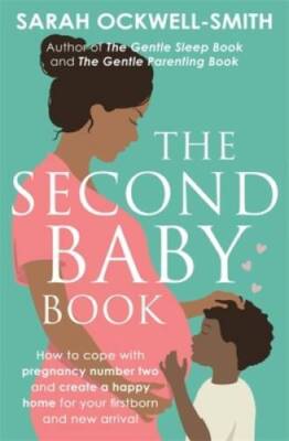 The Second Baby Book: How to cope with pregnancy number two and crea - VERY GOOD