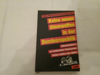 Keine neuen Atomwaffen in der Bundesrepublik: Zur bundesweiten Friedenswoche ''Fr
