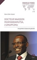 Docteur Naasson Munyandamutsa, L'umupfumu Un Psychiatre à L'éPreuve Du GéNocide