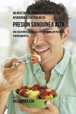 48 Recetas De Comidas Poderosas Que Ayudarn A Controlar Su Presin Sangunea Alta: