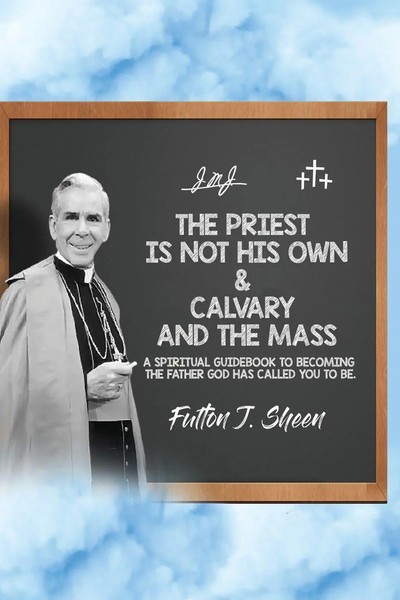 The Priest Is Not His Own & Calvary And The Mass Fulton J. Sheen Taschenbuch-image