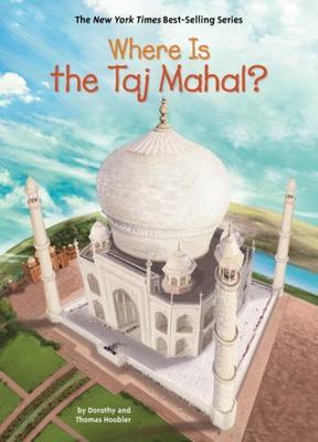 Where Is the Taj Mahal? by Hoobler, Dorothy; Hoobler, Thomas; Who Hq