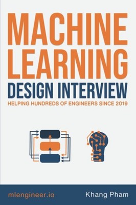 MACHINE LEARNING DESIGN INTERVIEW: MACHINE LEARNING SYSTEM DESIGN INT... Khang P