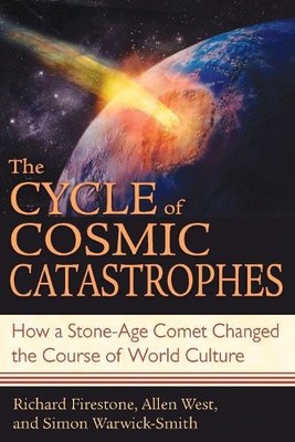 The Cycle of Cosmic Catastrophes by Richard Firestone, Allen ... - 9781591430612