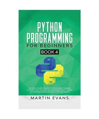 Python Programming for Beginners - Book 4: The Crash Course to Learn the Truth A