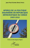 AperçU De La Politique DouanièRe En RéPublique DéMocratique Du Congo 2003-2010