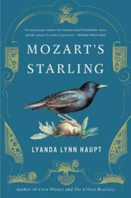Mozart's Starling - Paperback By Haupt, Lyanda Lynn - GOOD