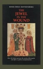 The Jewel In The Wound: How The Body Expresses The Needs Of The Psyche And ...