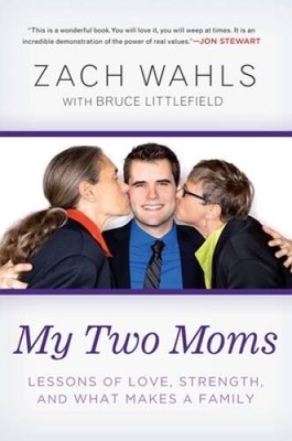 My Two Moms: Lessons of Love, Strength, and What Makes a Family - VERY GOOD