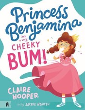 Claire Hooper Princess Benjamina Has a Very Cheeky Bum (Gebundene Ausgabe)
