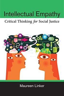 Intellectual Empathy: Critical Thinking for Social Just - Paperback NEW Maureen