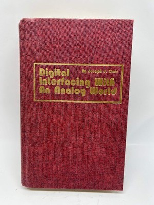 Rare 1978 Hardcover: Digital Interfacing With An Analog World   1st Ed/1st Print